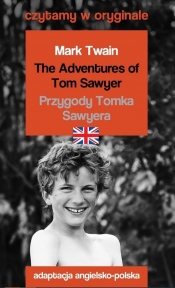 The Adventures of Tom Sawyer / Przygody Tomka Sawyera. Czytamy w oryginale - Mark Twain