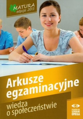 Wiedza o społeczeństwie Matura 2013 Arkusze egzaminacyjne - <br />