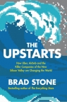 The Upstarts How Uber, Airbnb and the Killer Companies of the New Silicon Stone Brad