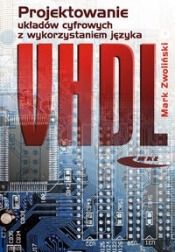 Projektowanie układów cyfrowych z wykorzystaniem języka VHDL - Zwoliński Mark