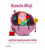 Uczucia Alicji. Czyli jak poznać siebie - Maria Mazurek, Ewa Woydyłło