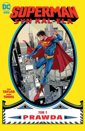 Superman. Syn Kal-Ela. Prawda. Tom 1 - Tom Taylor, John Timms, Daniele di Nicuolo