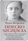 Dziecko szczęścia Wspomnienia. ?byłem chłopcem, który przeżył Thomas Buergenthal