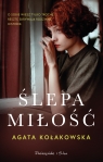 Ślepa miłość. Duże Litery Agata Kołakowska