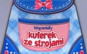 Wspaniały kuferek ze strojami - Opracowanie zbiorowe