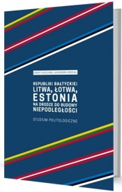 Republiki bałtyckie: Litwa, Łotwa, Estonia... - Robert Kłaczyński