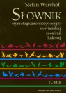 Słownik etymologiczno-motywacyjny słowiańkiej zoonimii ludowej Tom 2