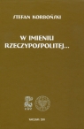 W imieniu Rzeczypospolitej t.3 Korboński Stefan