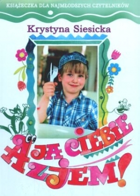 A ja Ciebie zjem! - Siesicka Krystyna