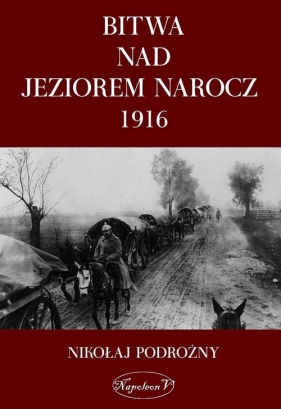 Bitwa nad Jeziorem Narocz 1916 - Podorożny Nikołaj