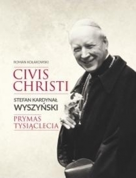 Kardynał Wyszyński Prymas Tysiąclecia + CD - Roman Kołakowski