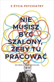 Nie musisz być szalony, żeby tu pracować - Benji Waterhouse