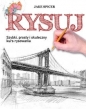 Rysuj. Szybki, prosty i skuteczny kurs rysowania - Jake Spicer