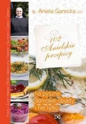 102 Anielskie przepisy - Garecka Aniela SDS
