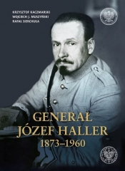 Generał Józef Haller 1873-1960 (Uszkodzona okładka) - Krzysztof Kaczmarski