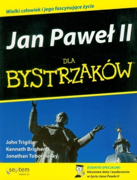 Jan Paweł II dla bystrzaków - Trigilio John, Brighenti Kenneth, Toborowsky Jonathan