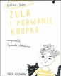 Zula i porwanie Kropka - Natasza Socha