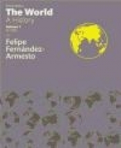 The World: Volume 1 - Felipe Fernández-Armesto