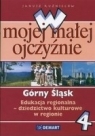 W mojej małej ojczyźnie SP KL 4. Edukacja regionalna. Górny Śląsk