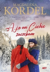 A ja na Ciebie zaczekam (z autografem) - Magdalena Kordel