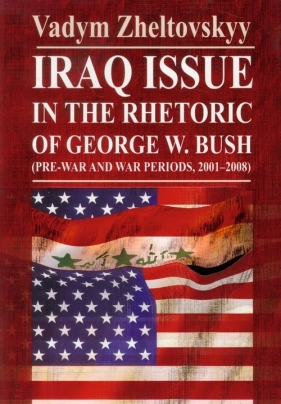 Iraq issue in the rhetoric of George W. Bush - Zheltovskyy Vadym