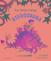 Ivar ratuje małego stegozaura - Lisa Bjärbo