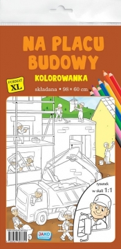 Kolorowanka XL. Na placu budowy - Opracowanie zbiorowe