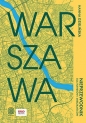 Warszawa. Nieprzewodnik dla turystów i mieszkańców - Hanna Dzielińska