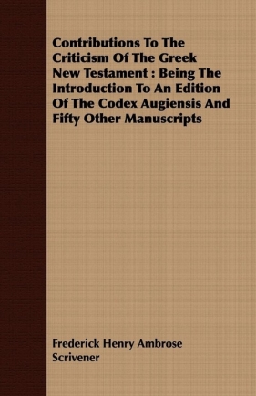 Contributions To The Criticism Of The Greek New Testament - Scrivener Frederick Henry Ambrose