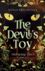 The Devil’s Toy Mulberry Tales Tom 2 - Natalia Grzegrzółka