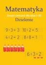 Matematyka Dzielenie Zeszyt ćwiczeń dla klas 1-3Szkoła podstawowa Ostrowska Monika