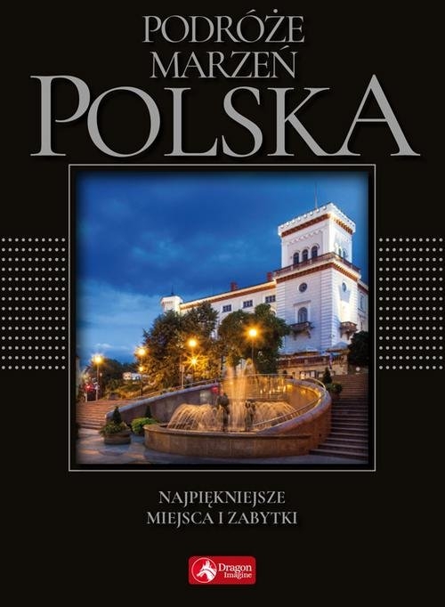 Podróże marzeń Polska exclusive