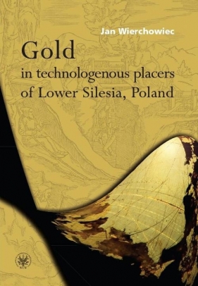 Gold in technologenous placers of Lower Silesia, Poland - Wierchowiec Jan