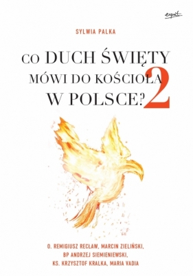 Co Duch Święty mówi do kościoła w Polsce 2 - Palka Sylwia