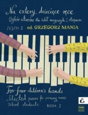 Na cztery dziecięce ręce z.2 + CD - Grzegorz Mania
