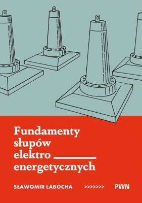 Fundamenty słupów elektroenergetycznych - Sławomir Labocha