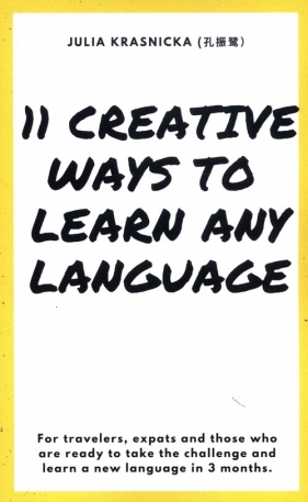 Creative Ways To Learn Any Language - KRAŚNICKA JULIA
