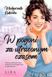 W pogoni za utraconym czasem - Małgorzata Kubicka .