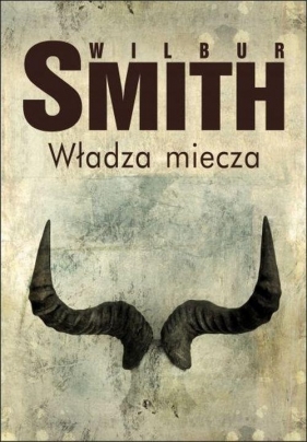 Władza miecza - Smith Wilbur<br />