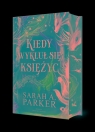 Kiedy wykluł się księżyc Tom 1 Spadające księżyce Parker Sarah A.