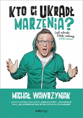 Kto Ci ukradł marzenia? - Michał Wawrzyniak