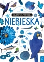 Młodzi przyrodnicy. Kolorowa przyroda. Niebieska - Patrycja Zarawska