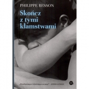 SKOŃCZ Z TYMI KŁAMSTWAMI - Philippe Besson