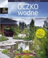 Oczko wodne zakładanie, pielęgnacja przez cały rok, katalog roślin Małgorzata Bogusławska, Agnieszka Wilkaniec