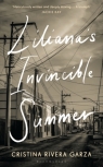 Liliana`s Invincible Summer: A Sister`s Search for Justice Cristina Rivera Garza