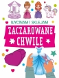 Zaczarowane chwile. Wycinam i sklejam - Opracowanie zbiorowe