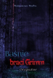Baśnie braci Grimm Oryginalne - Jacob Grimm