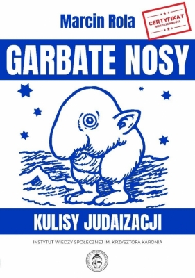 Garbate nosy. Kulisy judaizacji - Marcin Rola