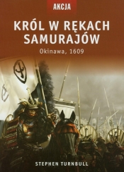 Król w rękach Samurajów - Stephen Turnbull