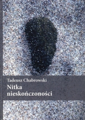 Nitka nieskończoności - Chabrowski Tadeusz